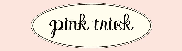 pink trick