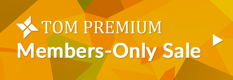 TOM PREMIUM Members-Only Sale